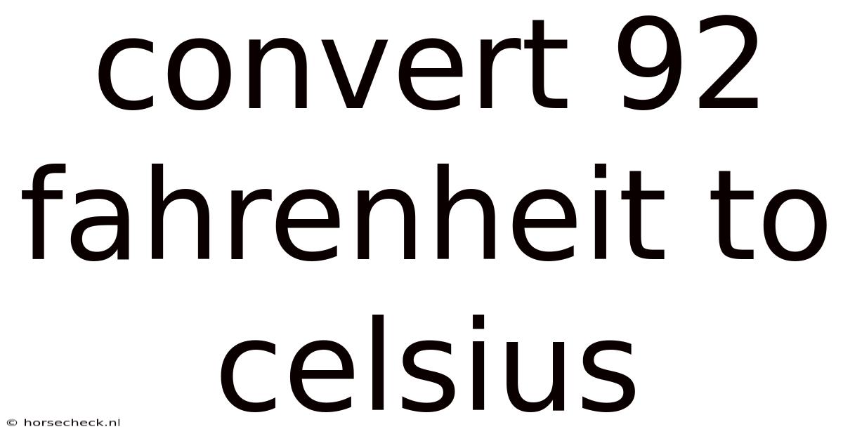 Convert 92 Fahrenheit To Celsius