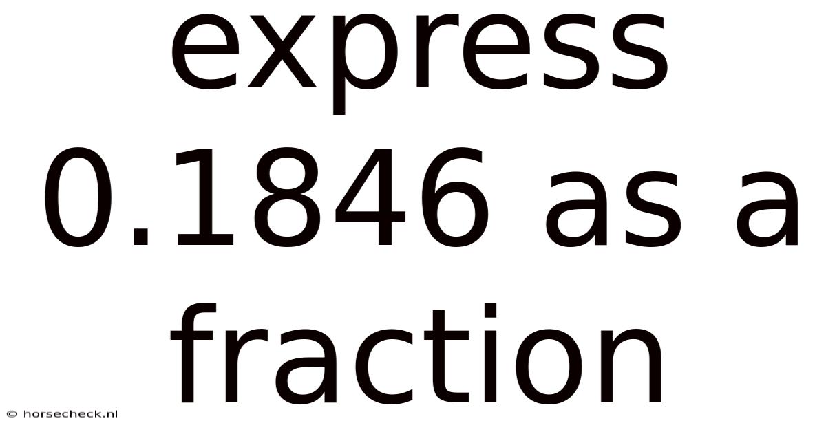 Express 0.1846 As A Fraction