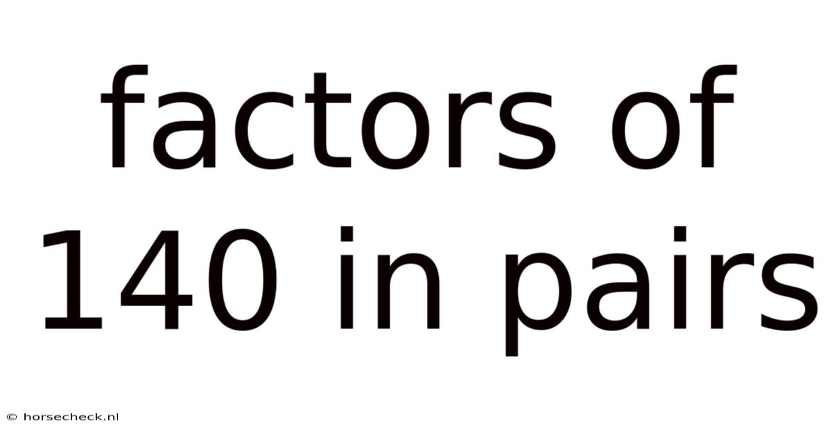 Factors Of 140 In Pairs