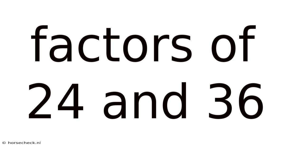 Factors Of 24 And 36