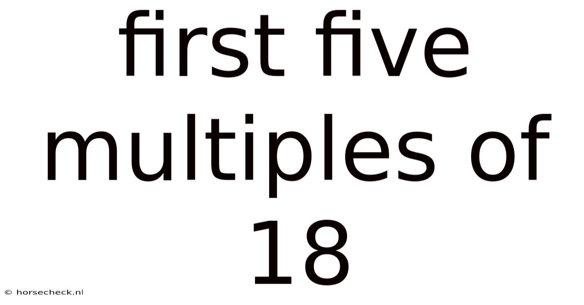 First Five Multiples Of 18