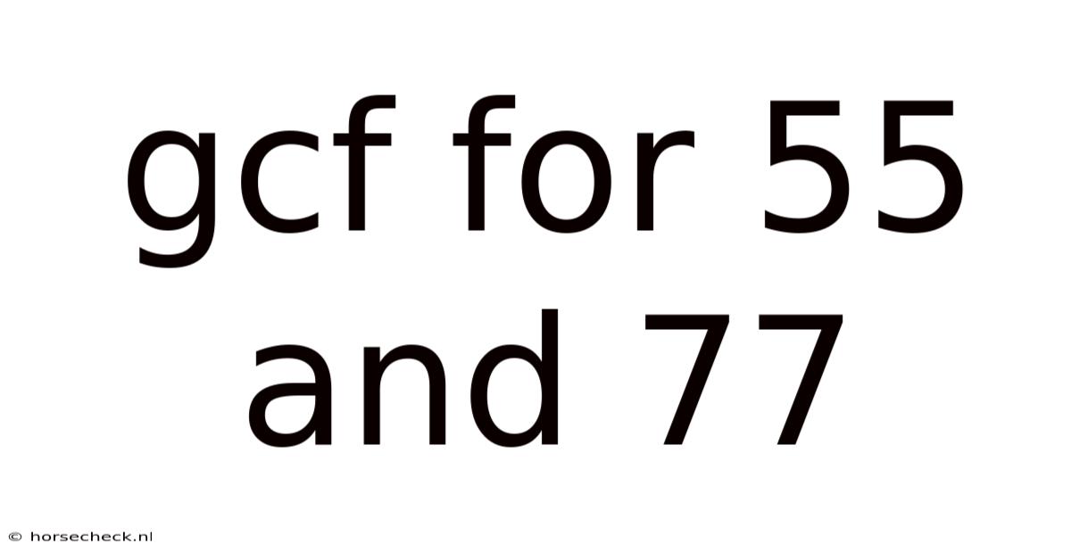 Gcf For 55 And 77