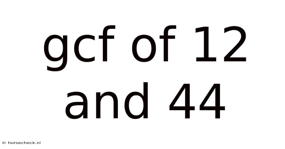 Gcf Of 12 And 44