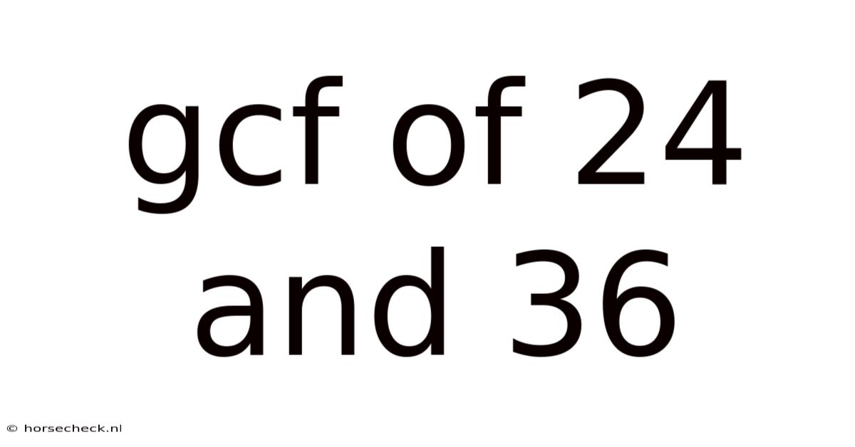 Gcf Of 24 And 36