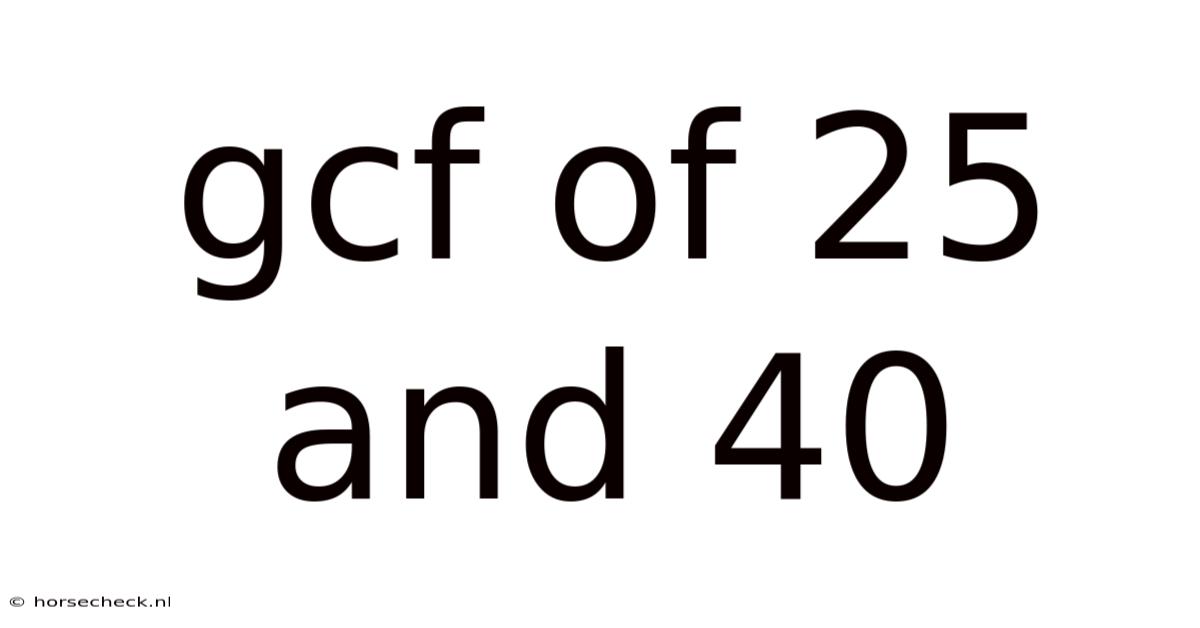 Gcf Of 25 And 40