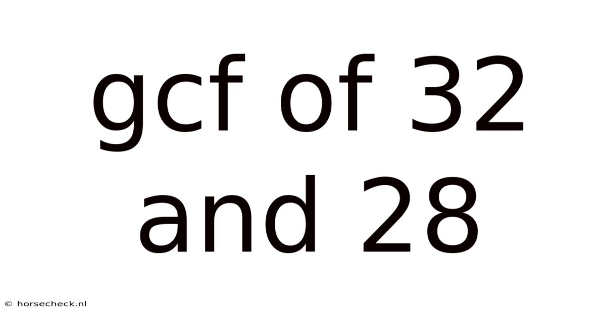 Gcf Of 32 And 28