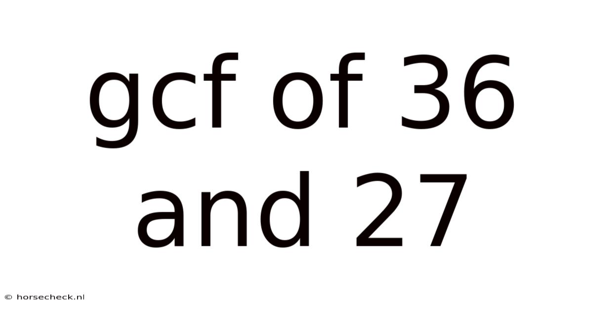 Gcf Of 36 And 27