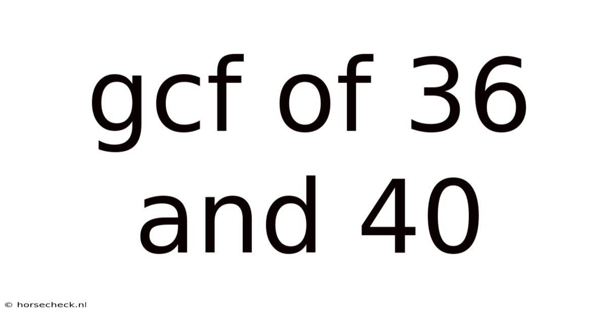 Gcf Of 36 And 40