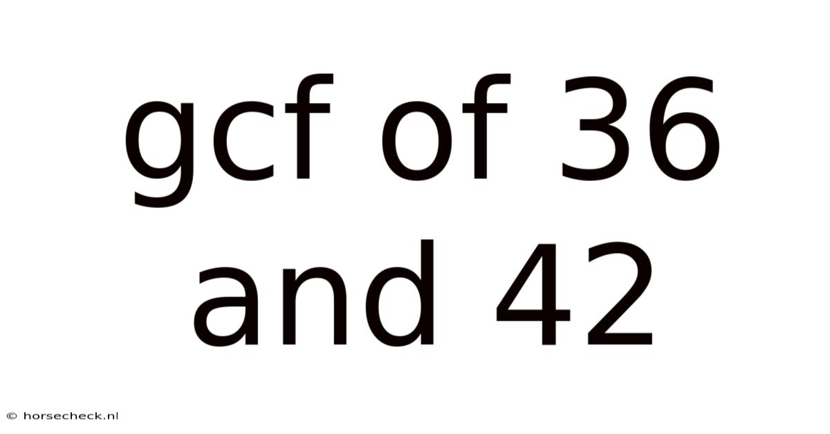 Gcf Of 36 And 42