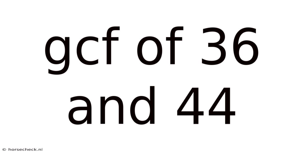 Gcf Of 36 And 44