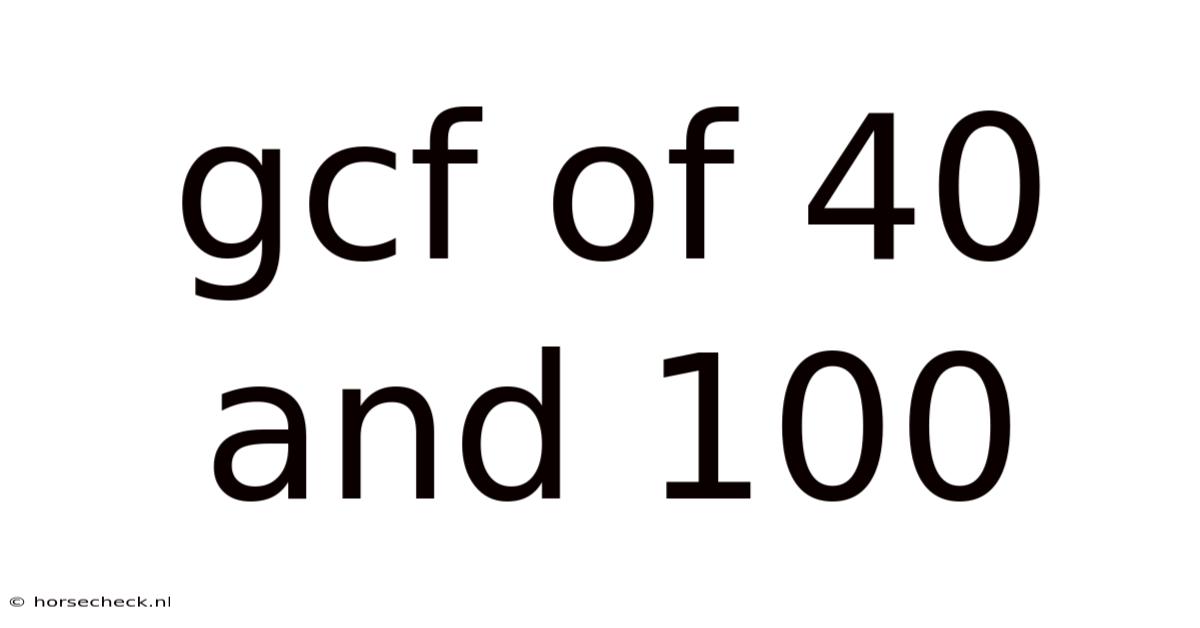 Gcf Of 40 And 100