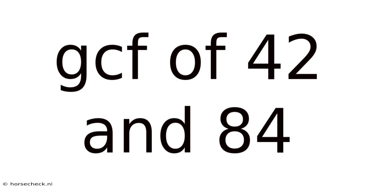 Gcf Of 42 And 84
