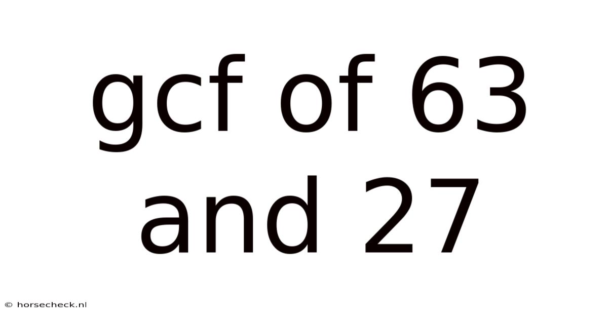 Gcf Of 63 And 27