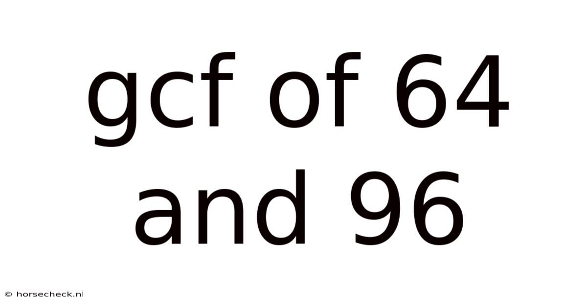 Gcf Of 64 And 96