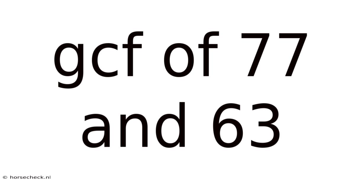 Gcf Of 77 And 63