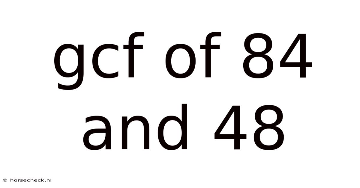 Gcf Of 84 And 48
