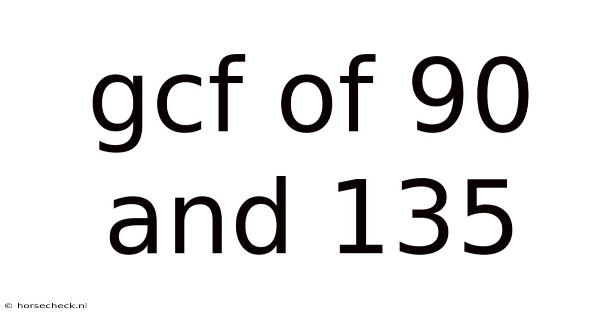 Gcf Of 90 And 135