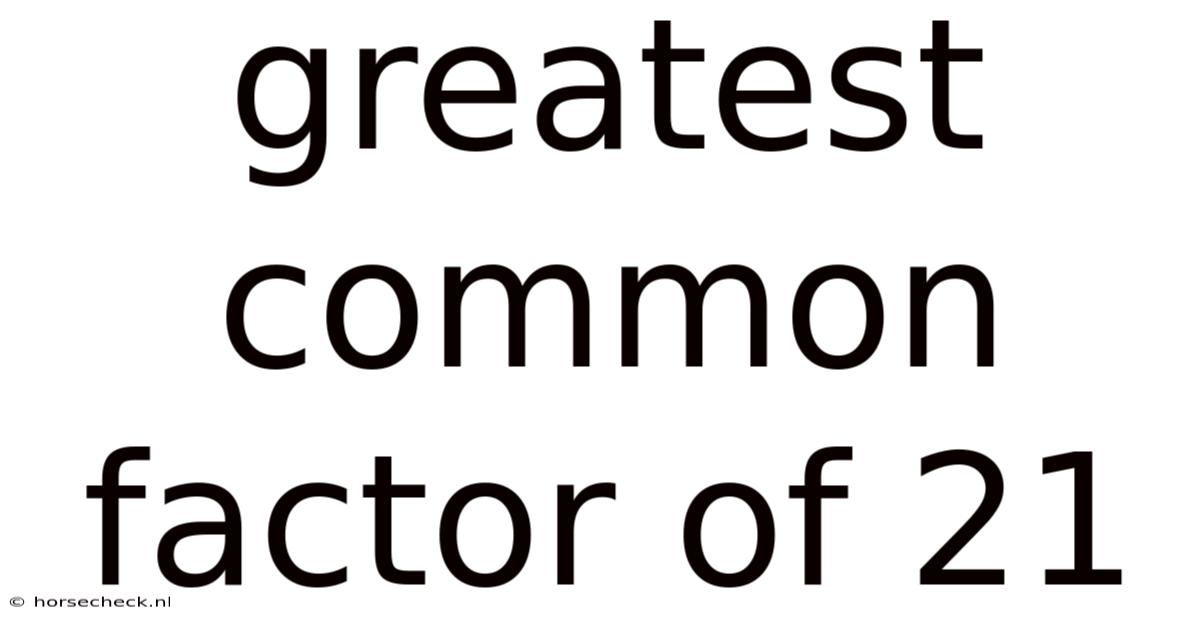Greatest Common Factor Of 21