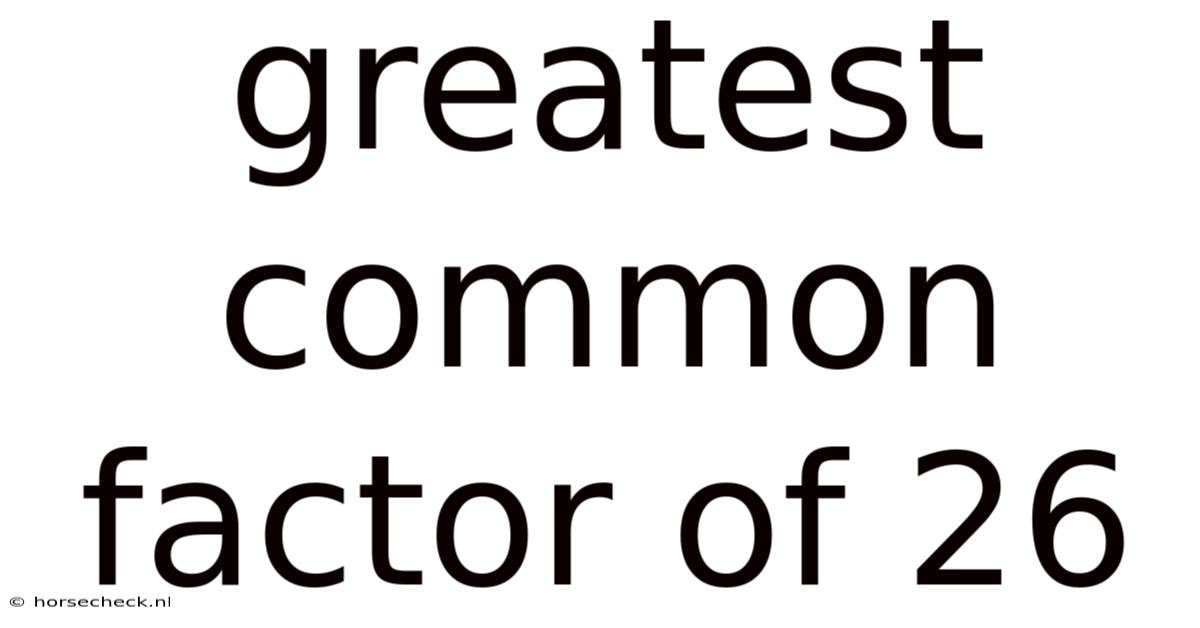 Greatest Common Factor Of 26
