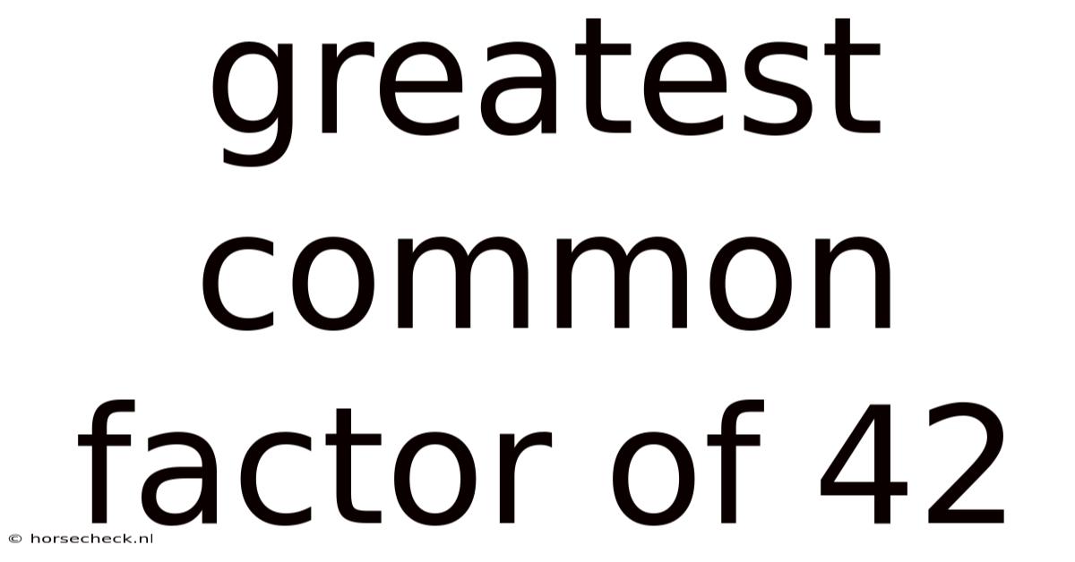 Greatest Common Factor Of 42