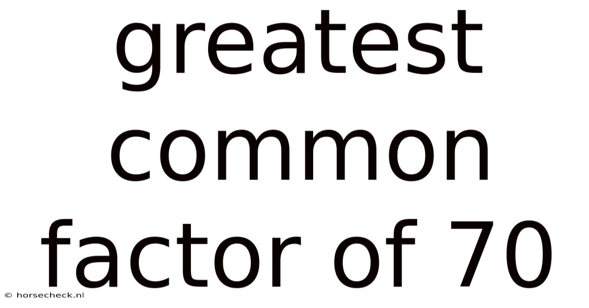 Greatest Common Factor Of 70