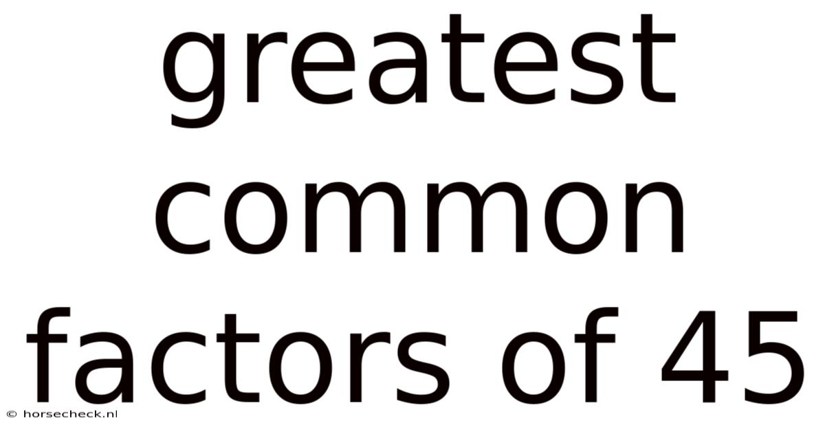 Greatest Common Factors Of 45