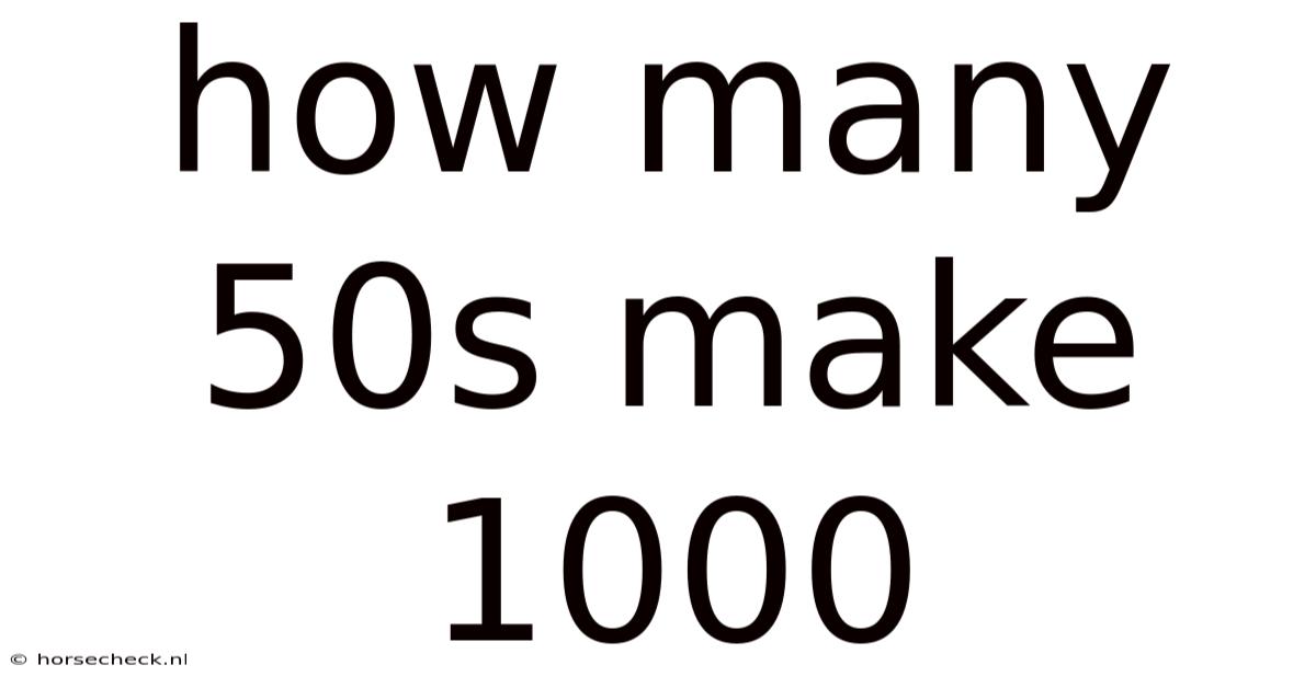 How Many 50s Make 1000