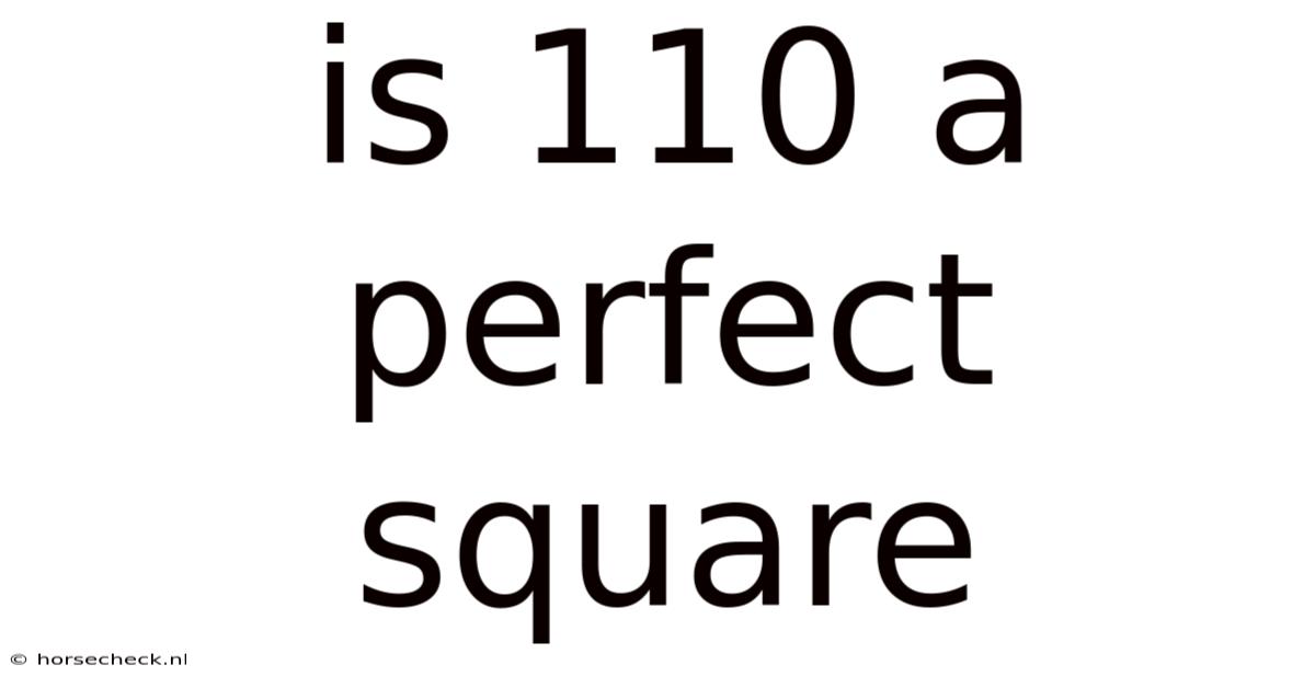 Is 110 A Perfect Square