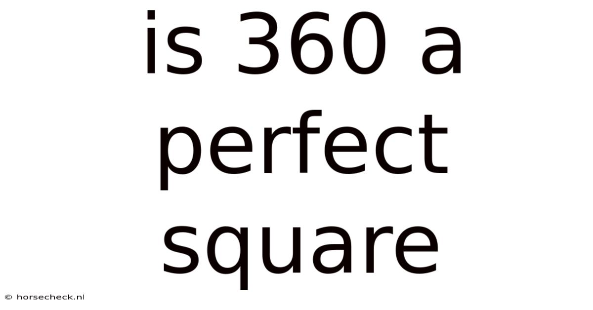 Is 360 A Perfect Square