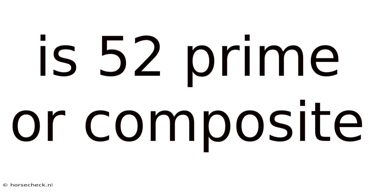 Is 52 Prime Or Composite