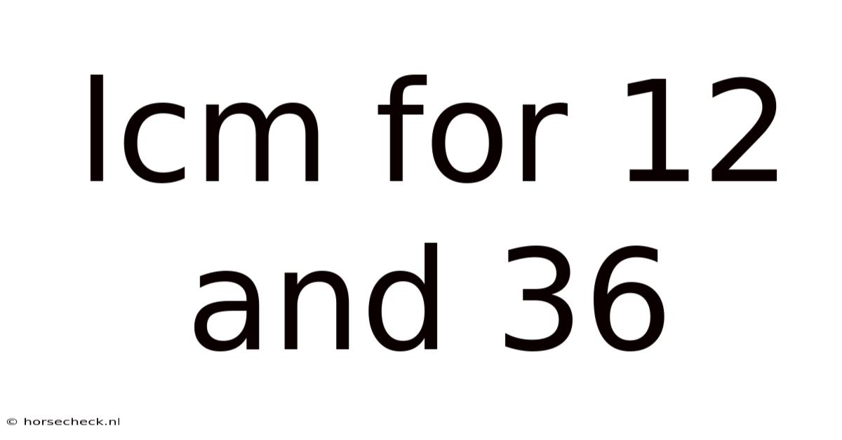 Lcm For 12 And 36