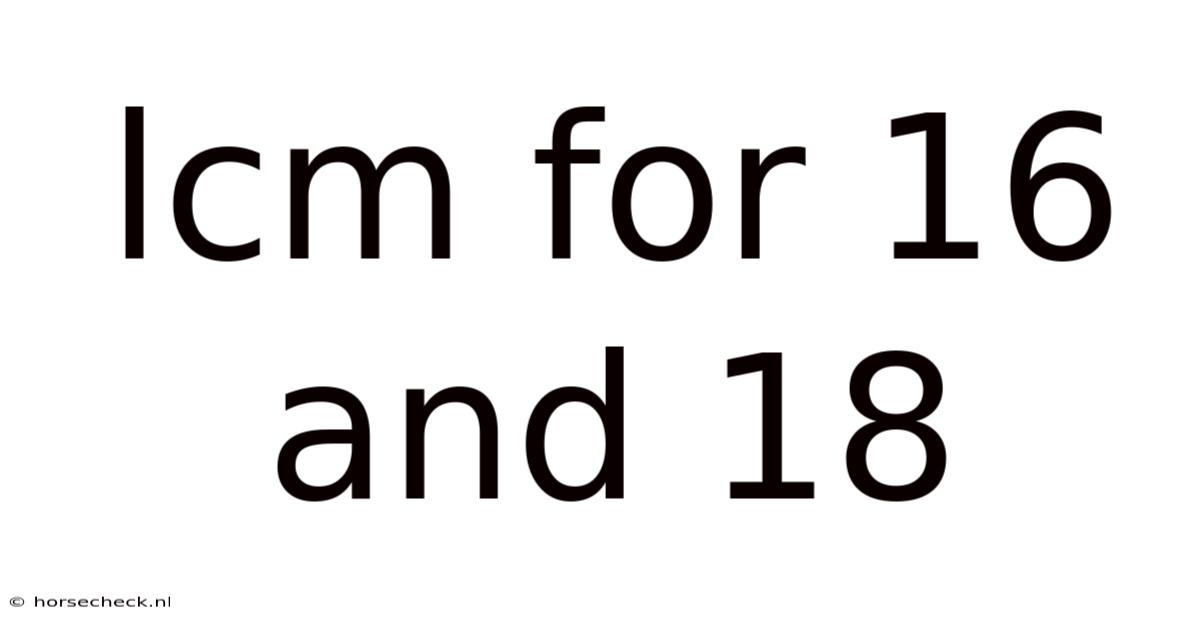 Lcm For 16 And 18