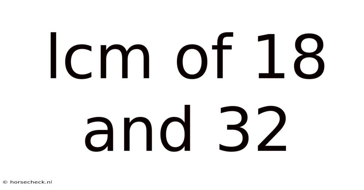 Lcm Of 18 And 32