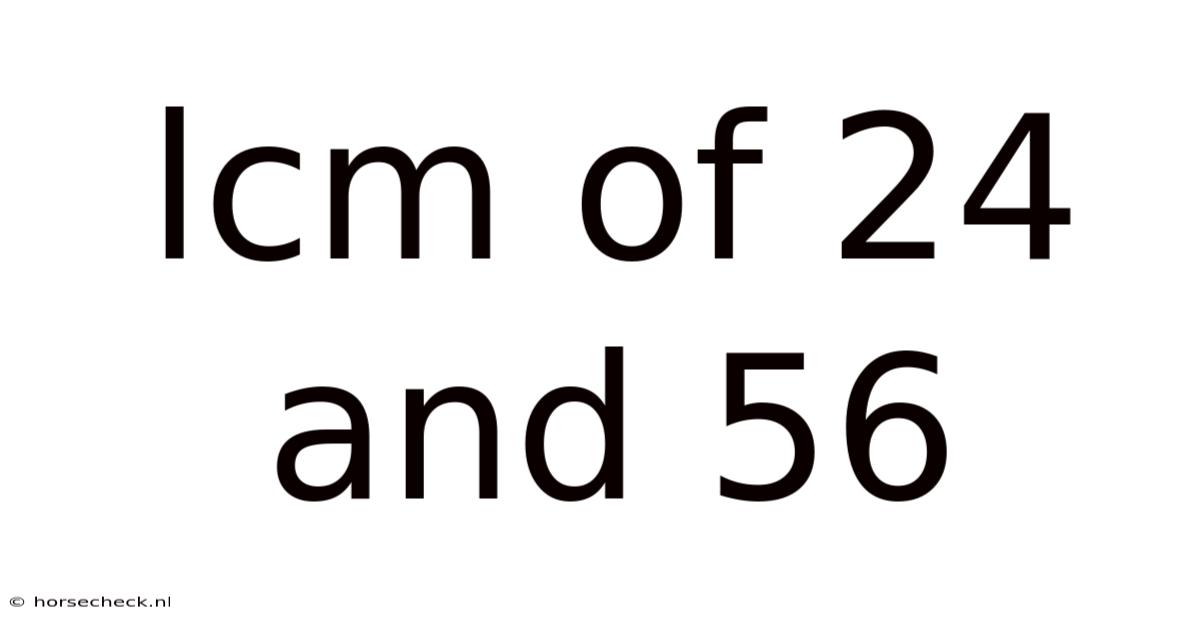Lcm Of 24 And 56