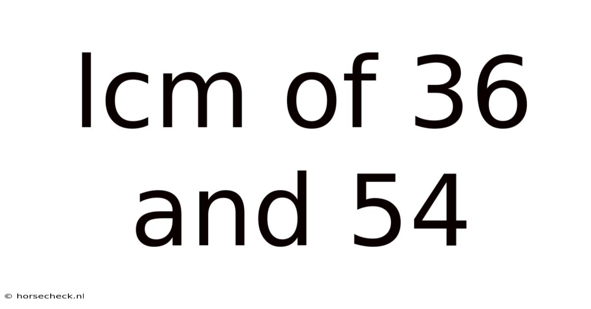 Lcm Of 36 And 54