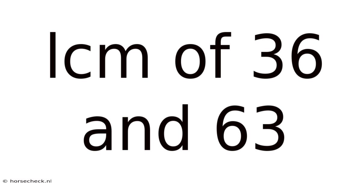 Lcm Of 36 And 63