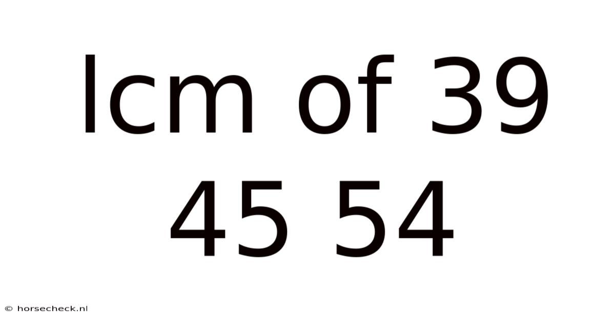 Lcm Of 39 45 54