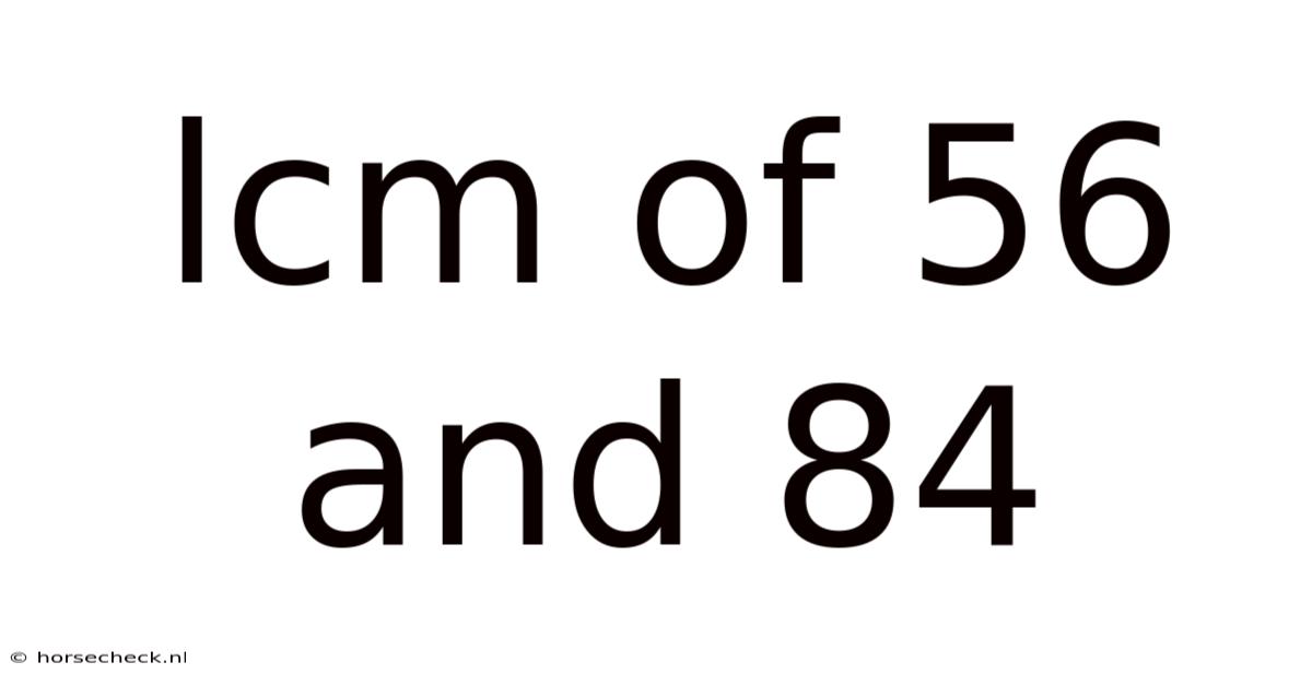 Lcm Of 56 And 84
