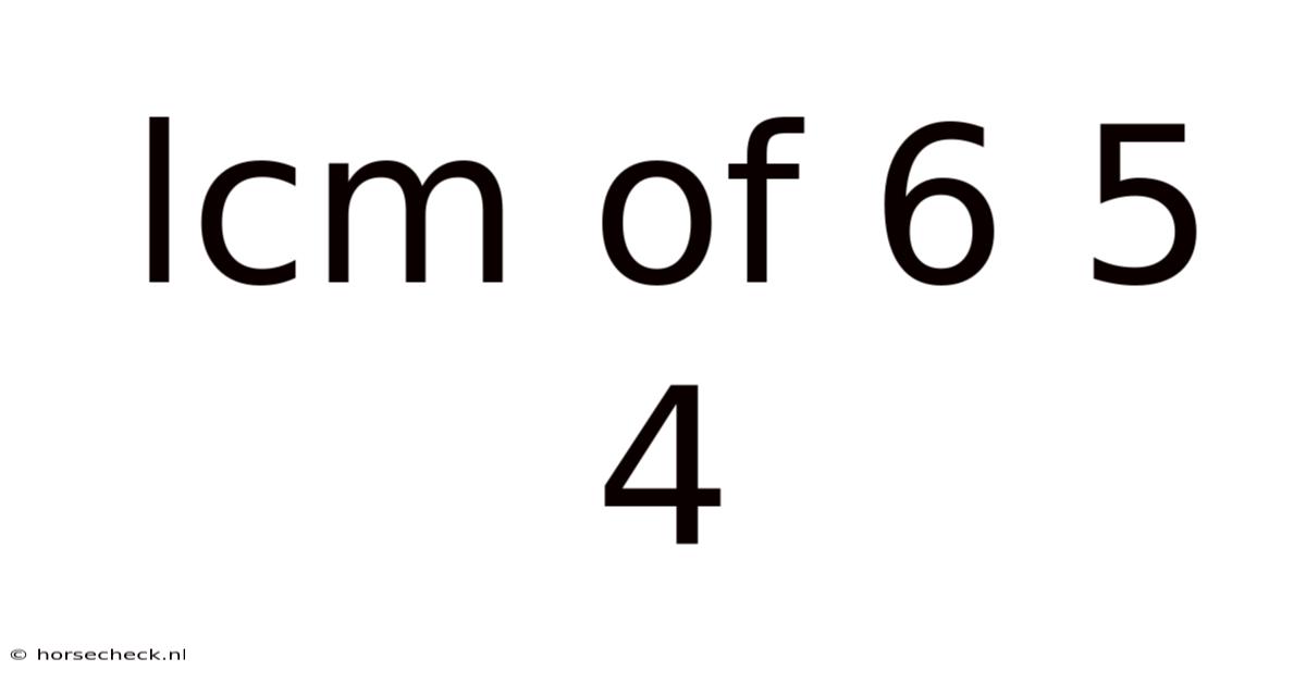 Lcm Of 6 5 4