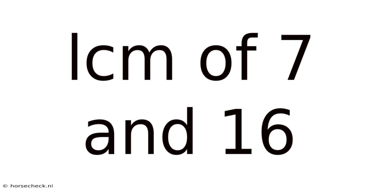 Lcm Of 7 And 16
