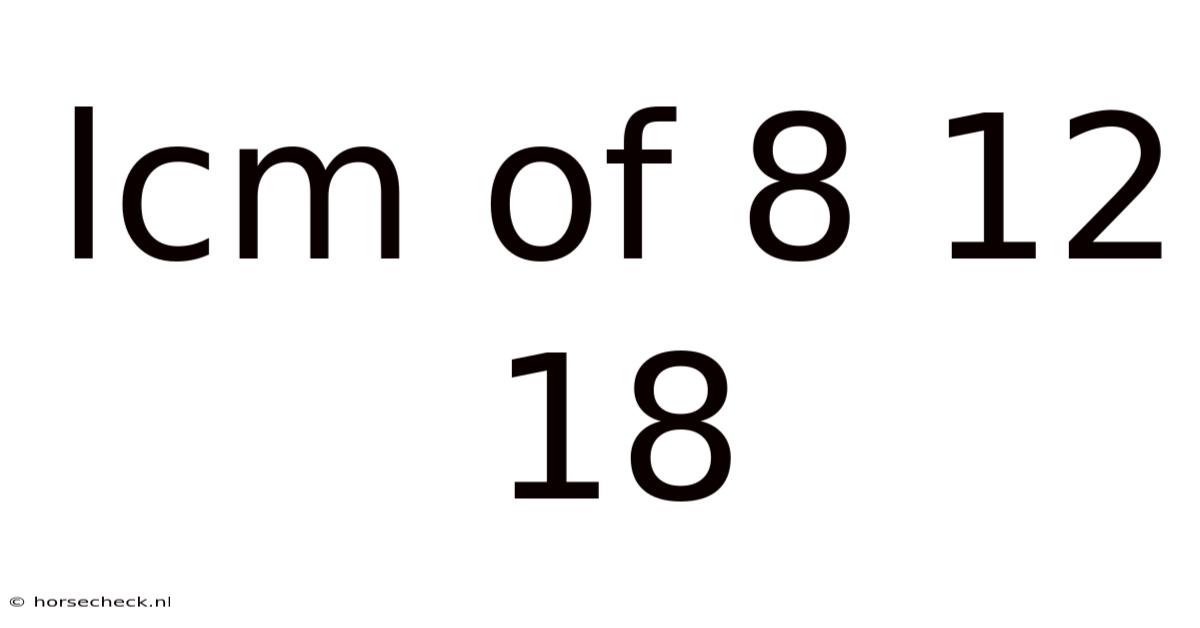 Lcm Of 8 12 18