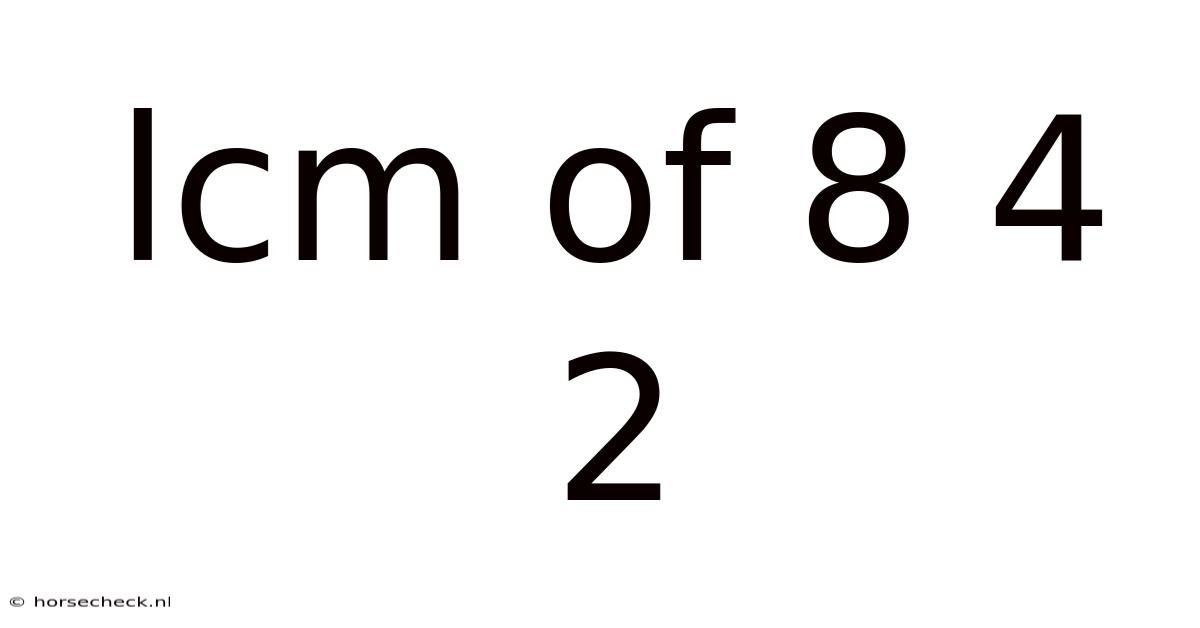 Lcm Of 8 4 2