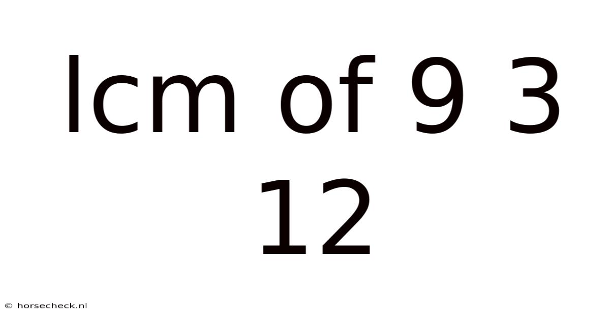 Lcm Of 9 3 12
