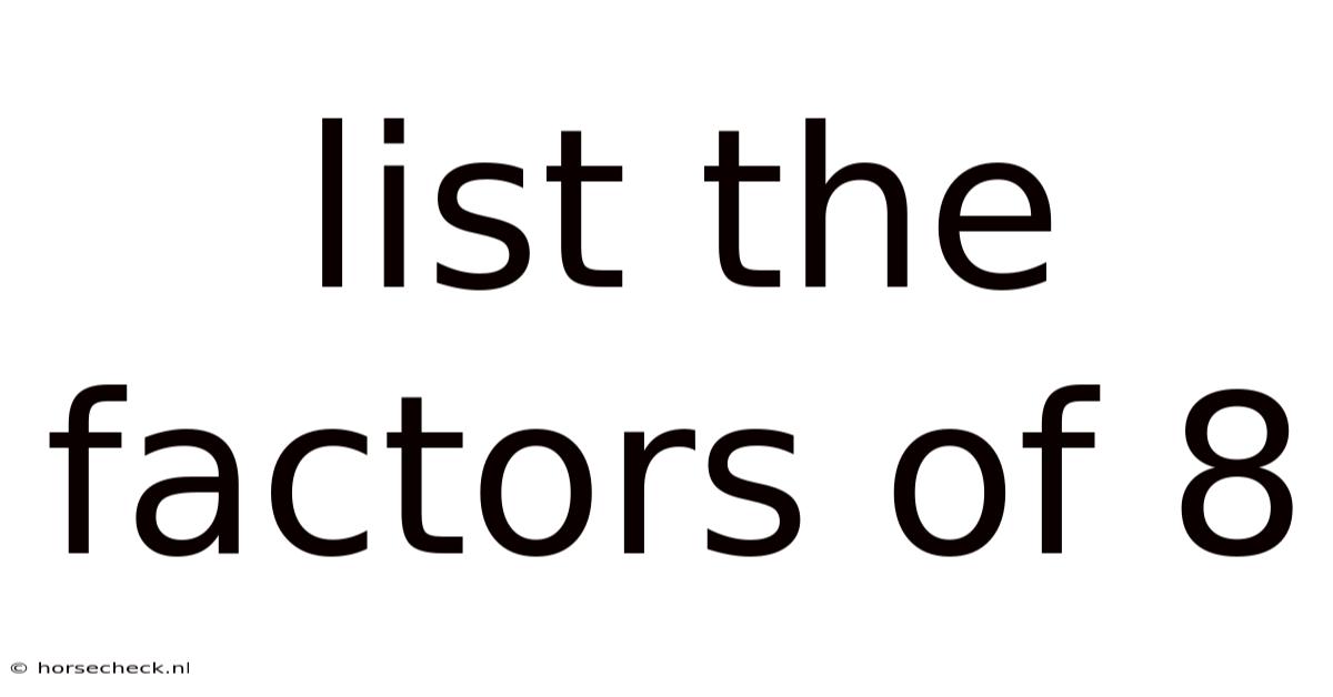 List The Factors Of 8