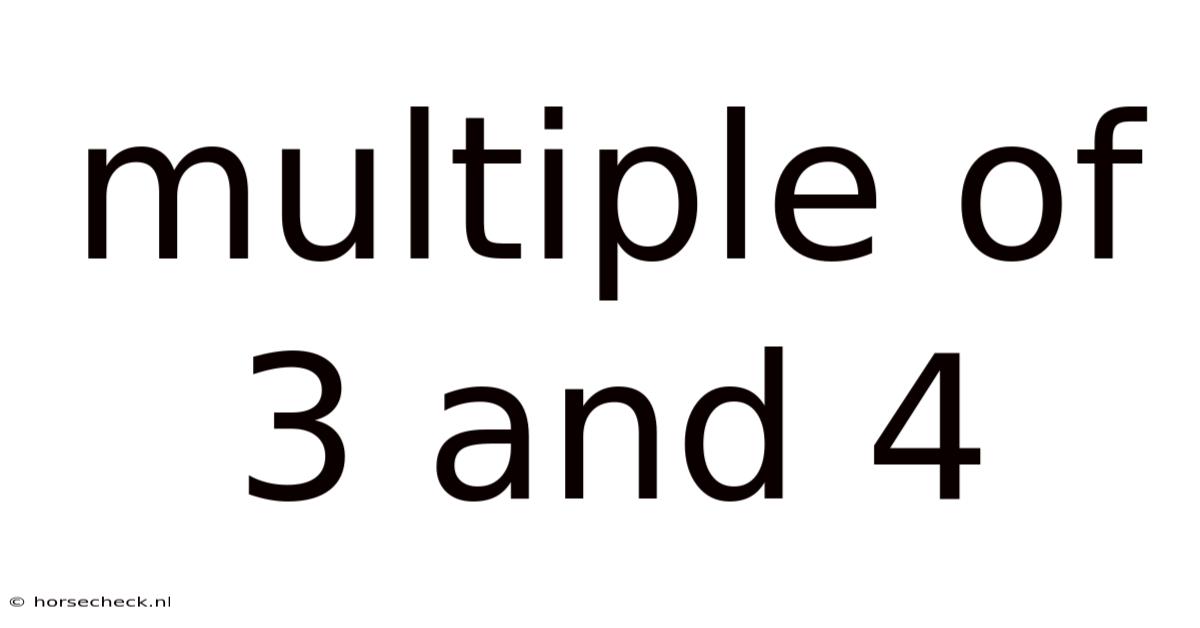 Multiple Of 3 And 4