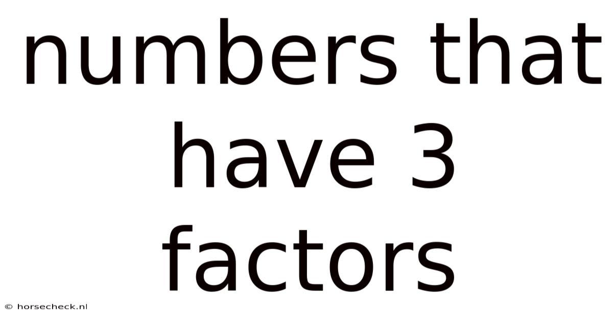 Numbers That Have 3 Factors