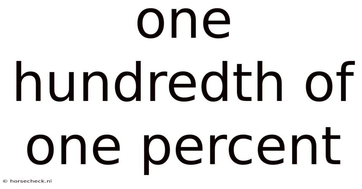 One Hundredth Of One Percent