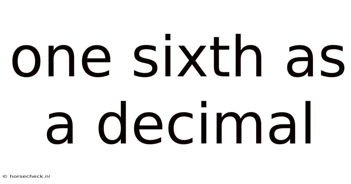 One Sixth As A Decimal