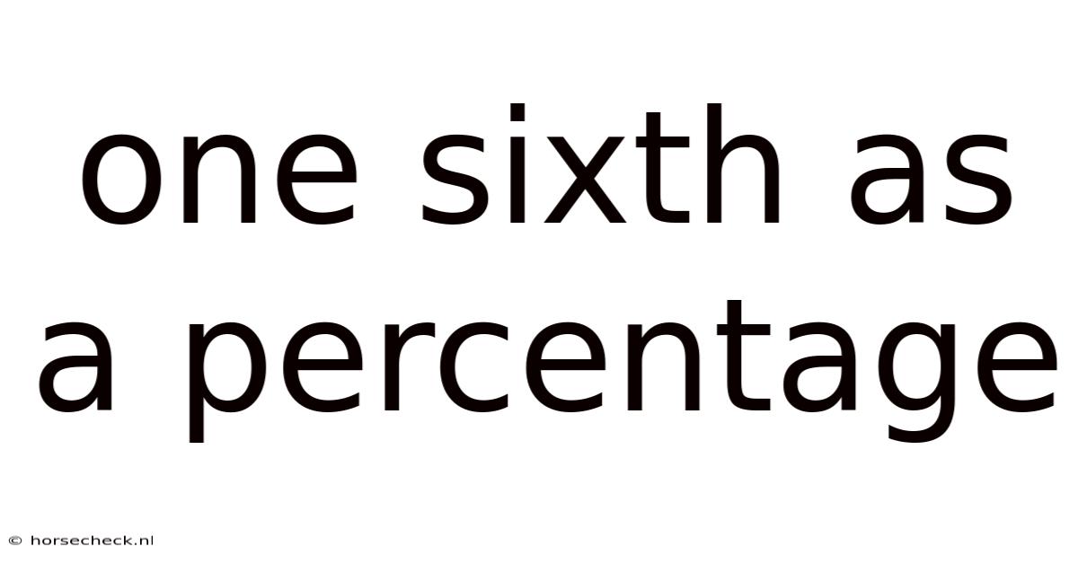 One Sixth As A Percentage