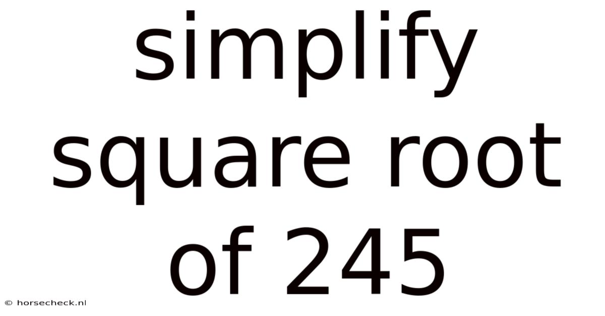 Simplify Square Root Of 245